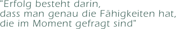 "Erfolg besteht darin,